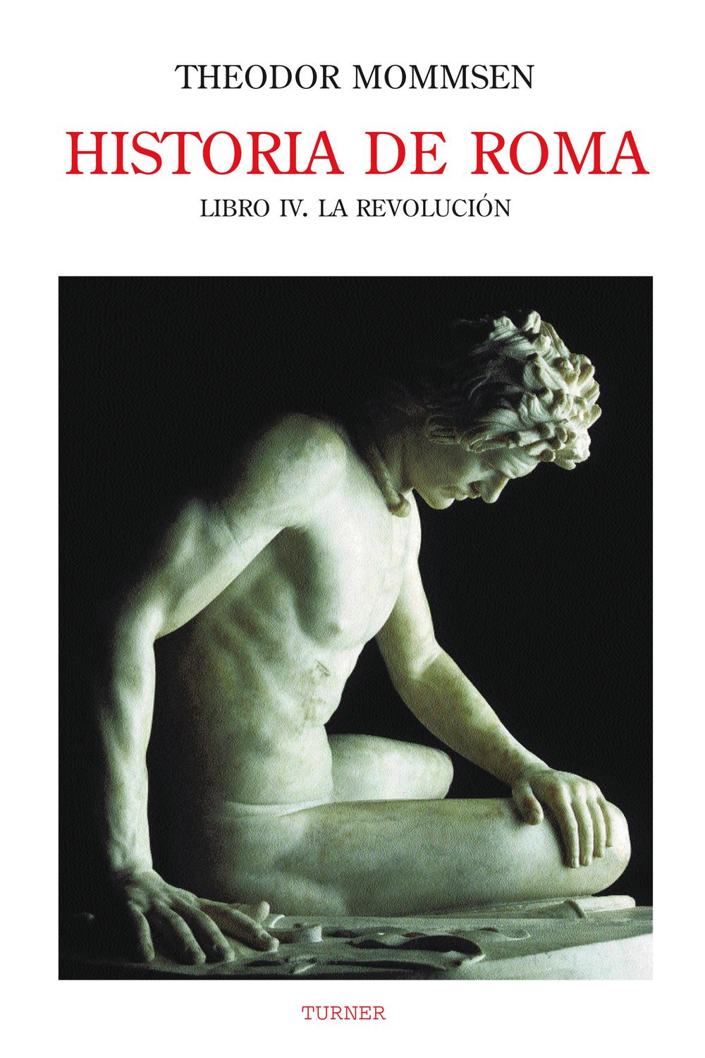 Historia de Roma. Libro IV - Theodor Mommsen, Enriq Satu?,Alejo Garc?a Moreno, Luis Alberto Romero,