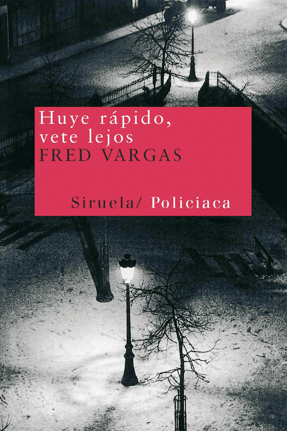 Huye rápido, vete lejos - Fred Vargas, Blanca Riestra