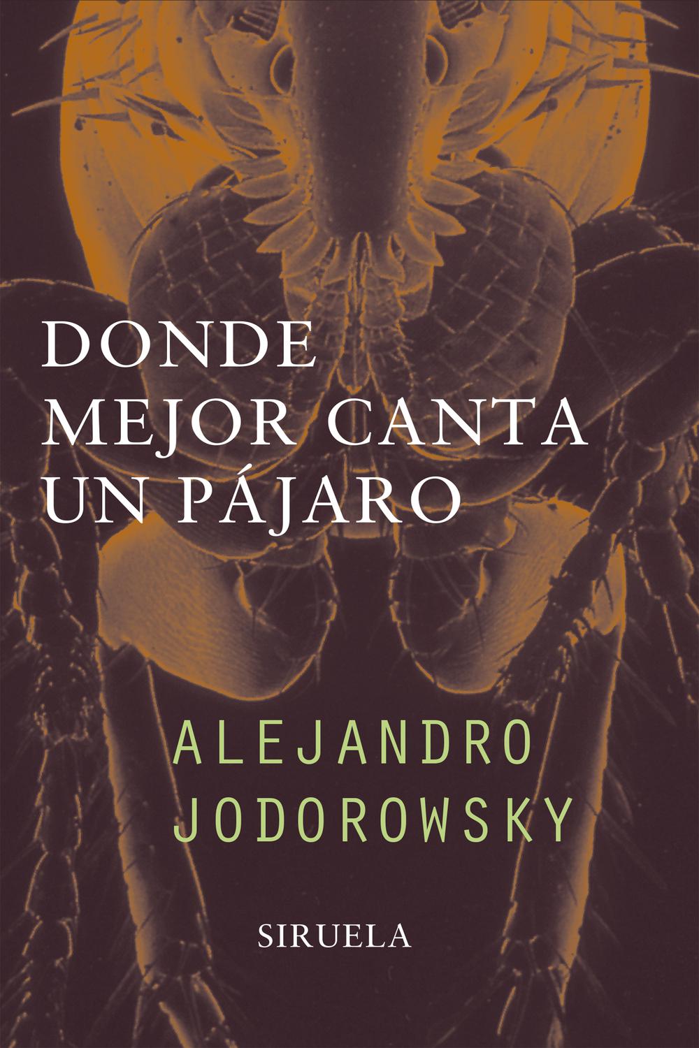 Donde mejor canta un pájaro - Alejandro Jodorowsky