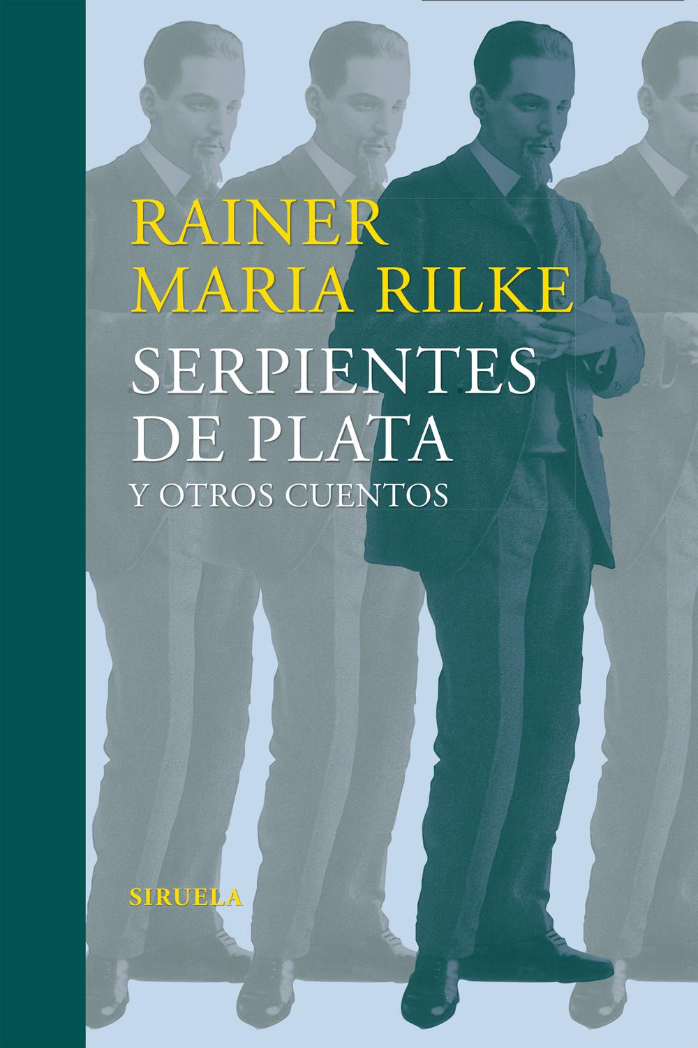 Serpientes de plata y otros cuentos - Rainer Maria Rilke, Miguel Sáenz