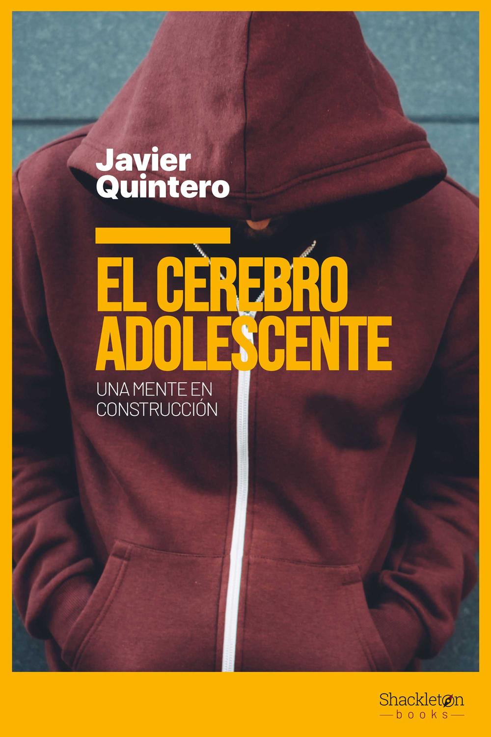 El cerebro adolescente - Javier Quintero Gutiérrez del Álamo
