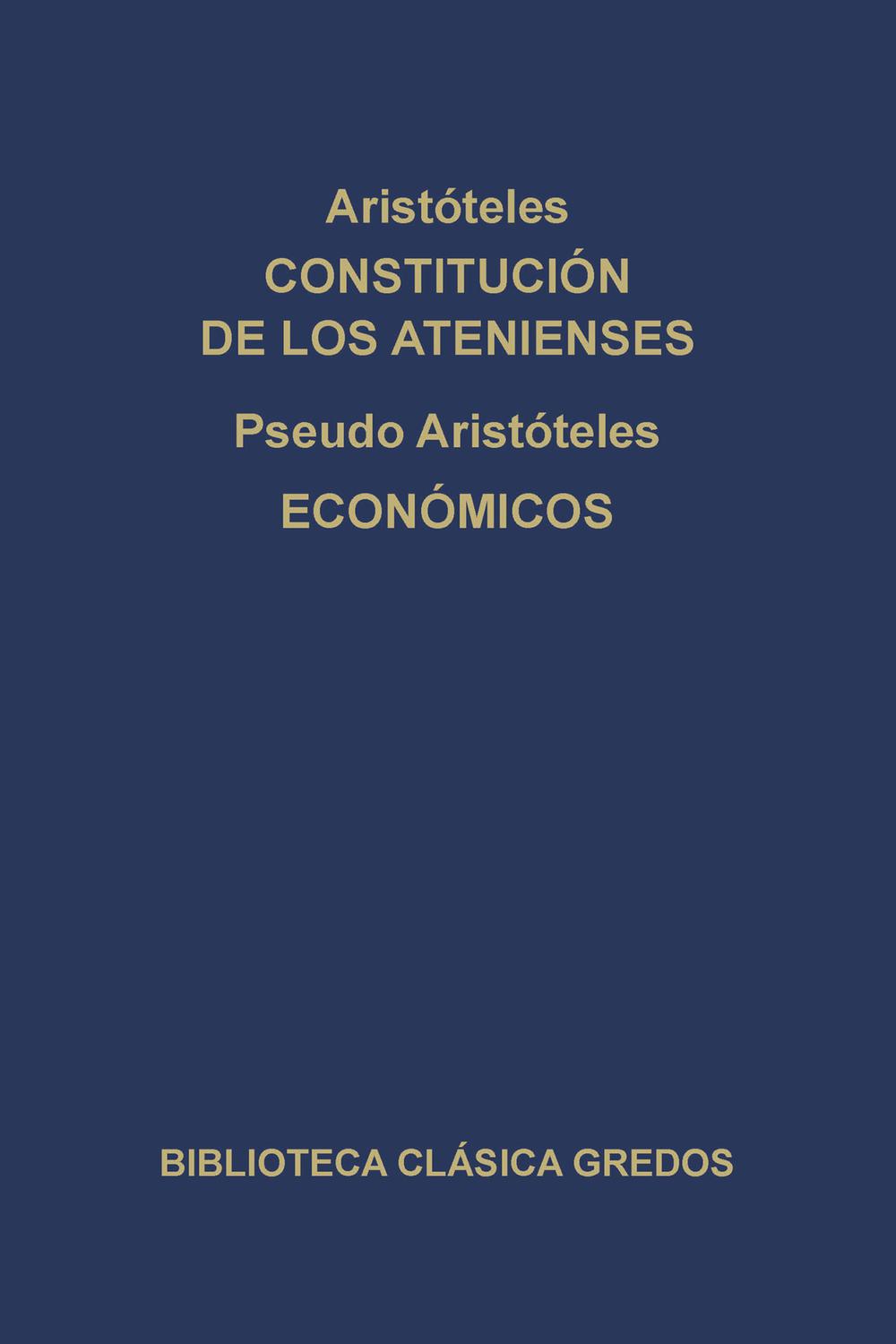 Constitución de los Atenienses. Económicos. - Aristóteles, Pseudo-Aristóteles, Manuela García Valdés, Concepción Serrano Aybar
