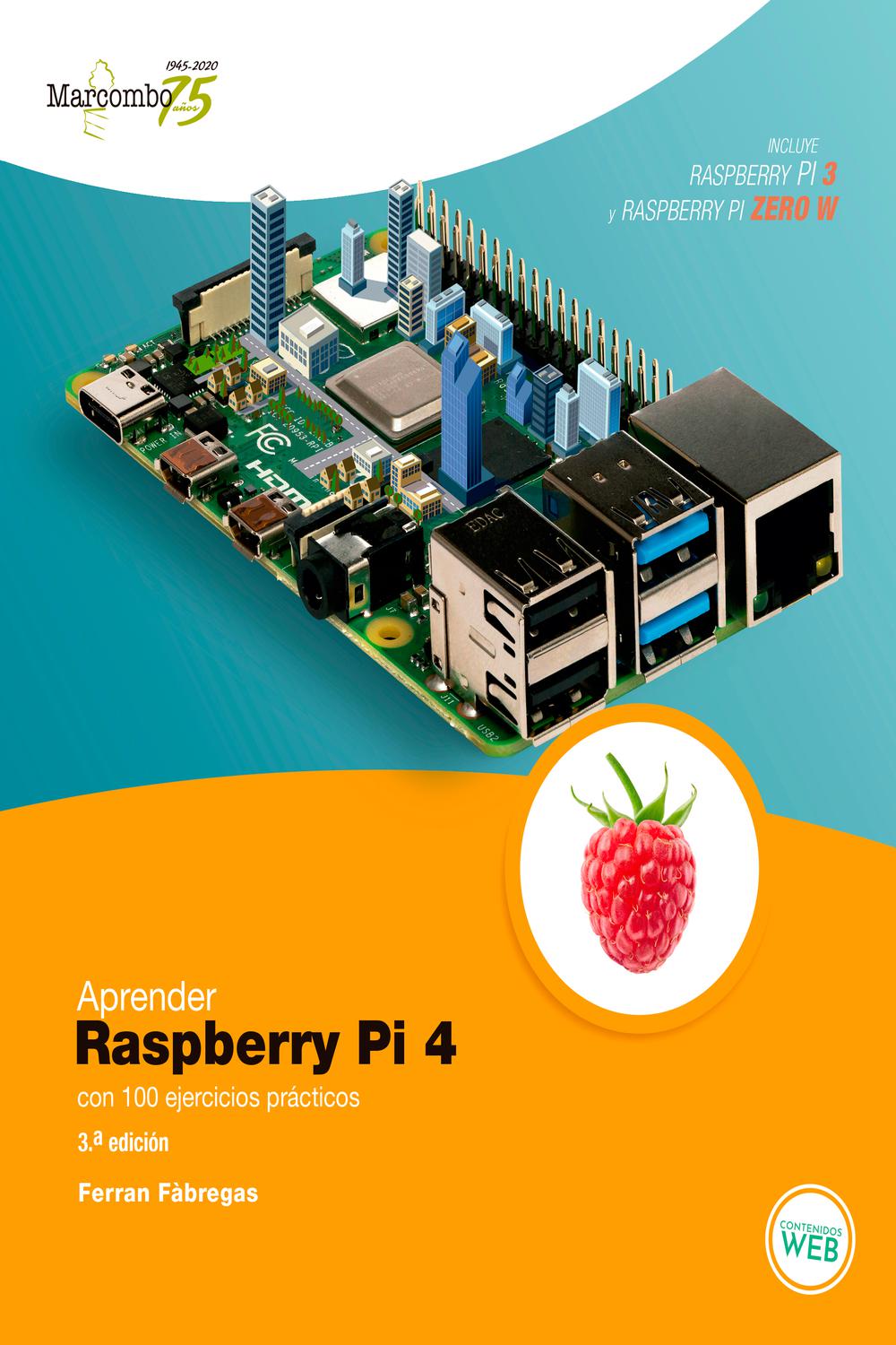 Aprender Raspberry Pi 4 con 100 ejercicios prácticos - Ferran Fabregas
