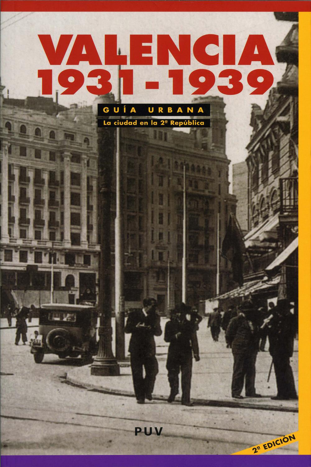 Guía Urbana. Valencia 1931-1939, (2a ed.) - Lucila Aragó Carrión, Jose Mª Azkárraga Testor, Juan Salazar Bonet