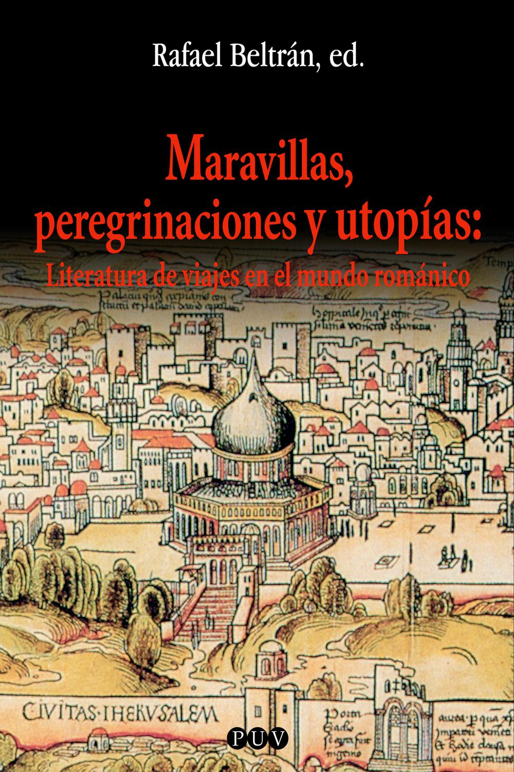 Maravillas, peregrinaciones y utopías - AAVV, Rafael Beltrán Llavador
