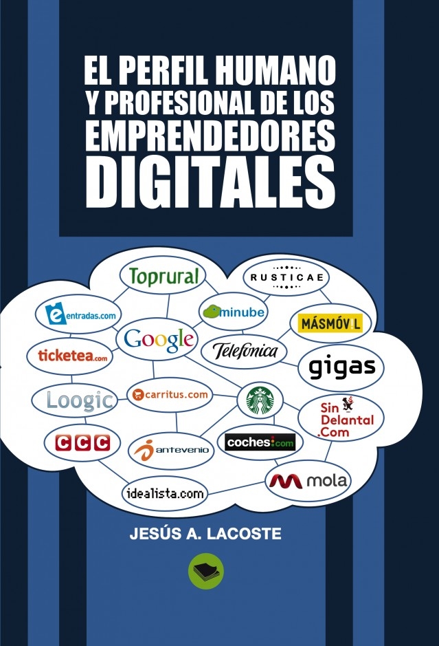 El perfil humano y profesional de los emprendedores digitales - Jesus A. Lacoste