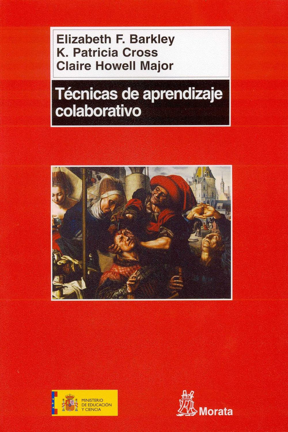 Técnicas de aprendizaje colaborativo - Elisabeth F. Barkley, D. P. Cross, Pablo Manzano Bernabé