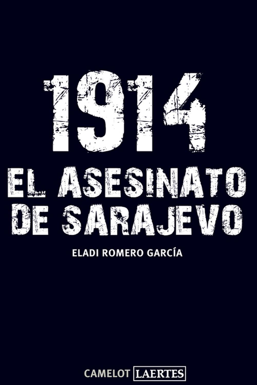 1914. El asesinato de Sarajevo - Eladi Romero García, Carme Miret Trepat