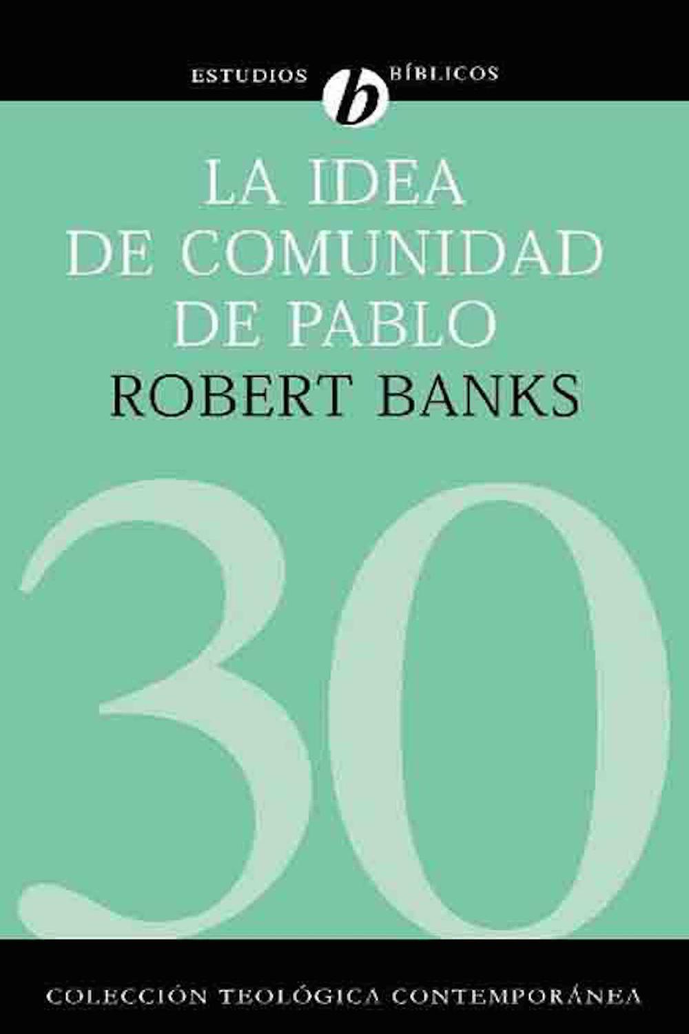 La idea de comunidad de Pablo - Robert Banks