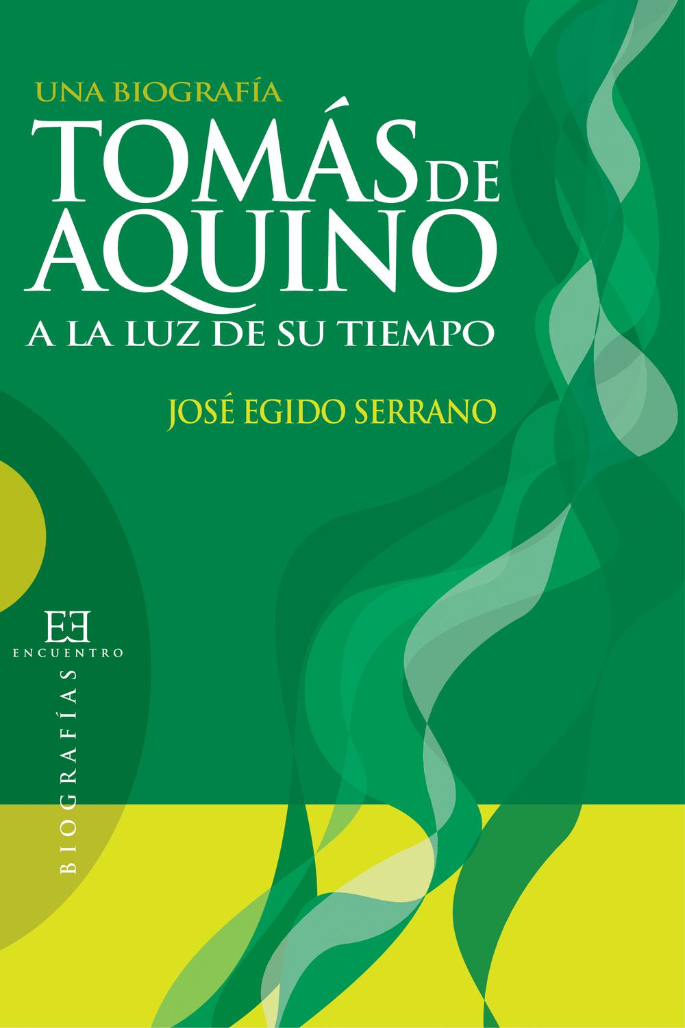 Tomás de Aquino a la luz de su tiempo - José Egido Serrano