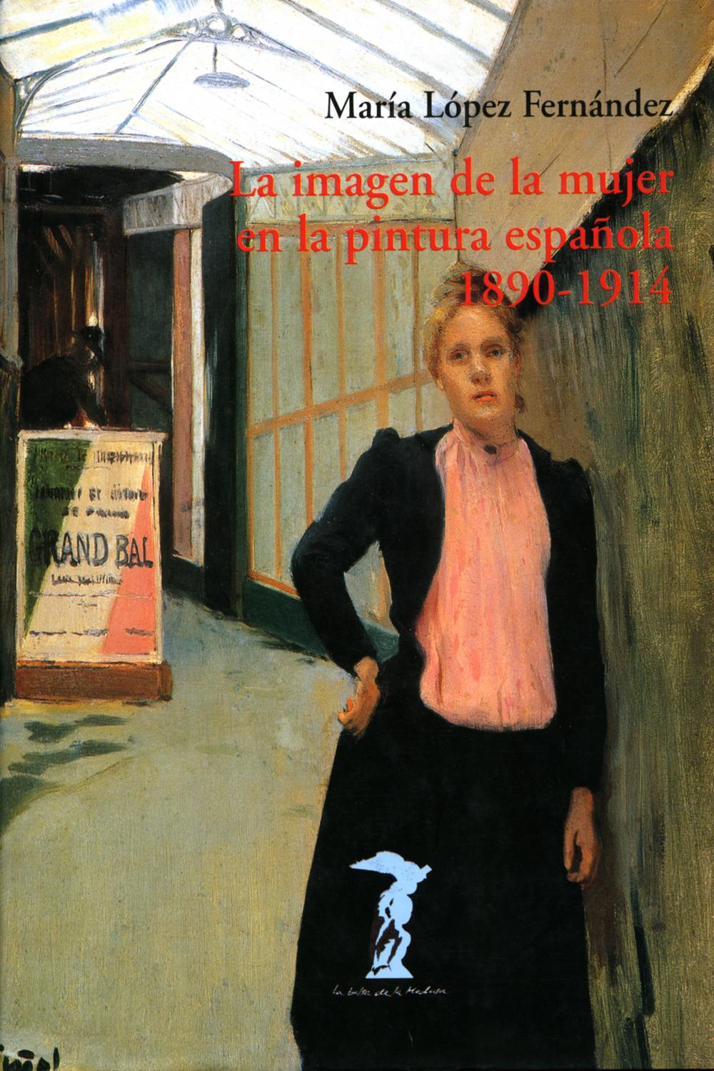 La imagen de la mujer en la pintura española. 1890-1914 - María López Fernández