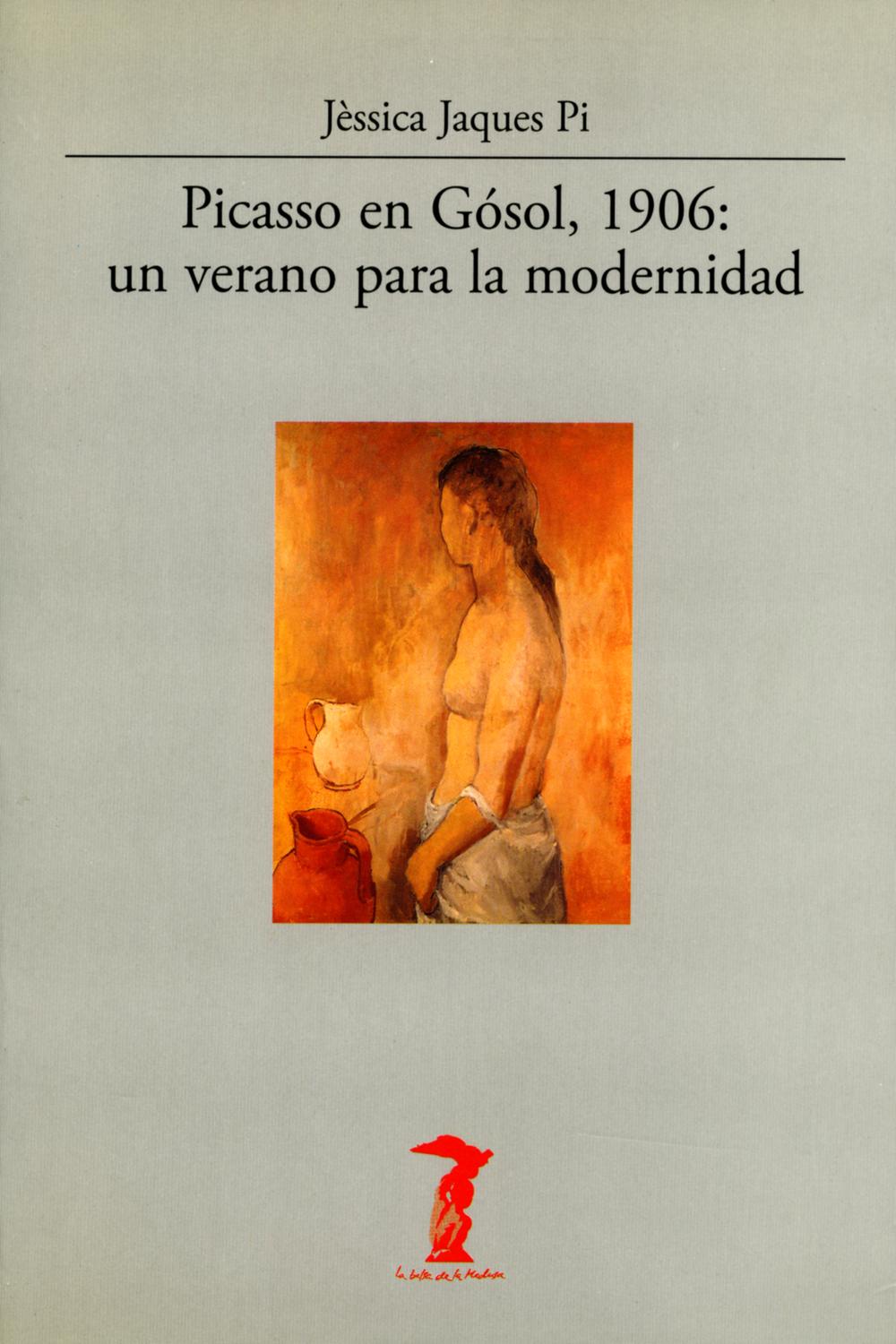 Picasso en Gósol, 1906: un verano para la modernidad - Jèssica Jaques Pi
