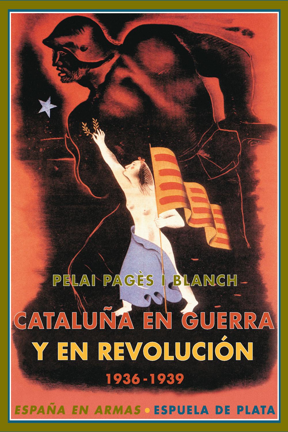 Cataluña en guerra y en revolución - Pelai Pagés i Blanch