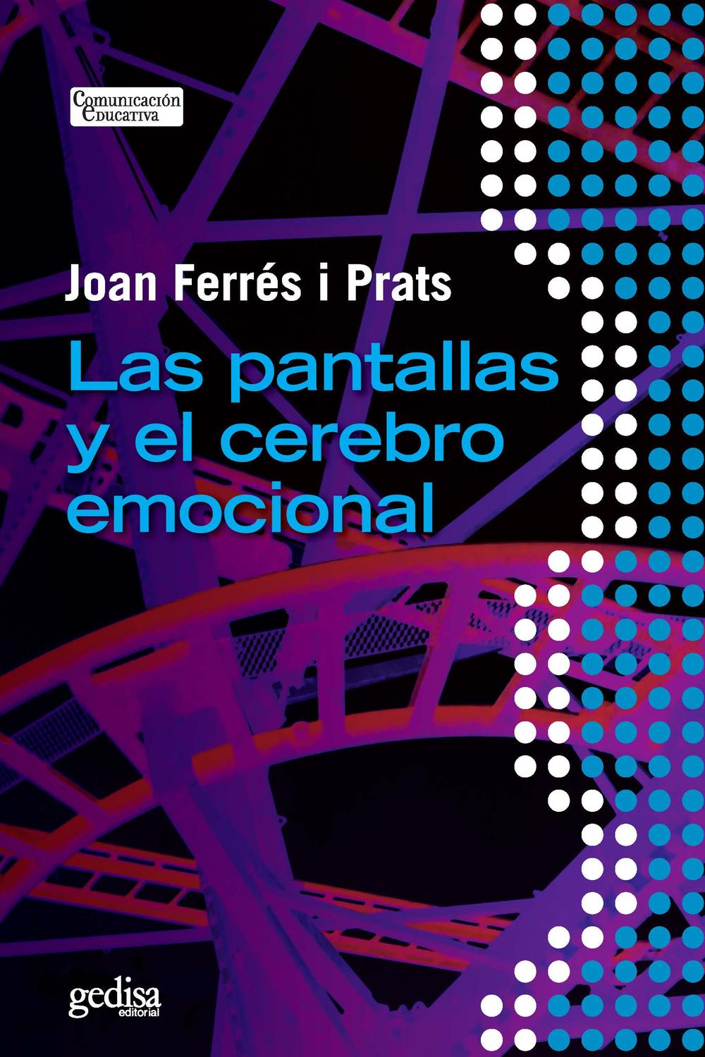 Las pantallas y el cerebro emocional - Joan Ferrés i Prats