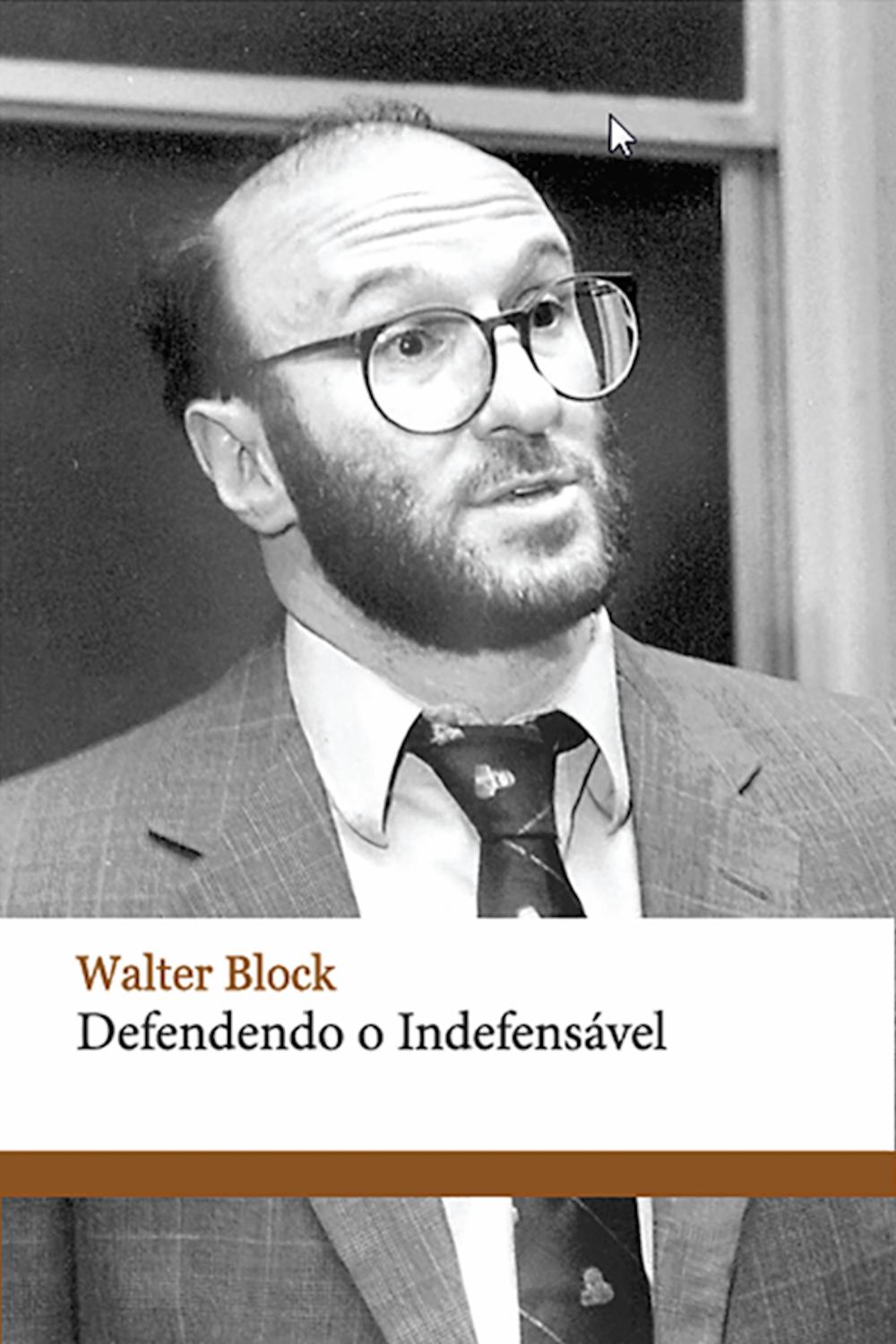 Defendendo o indefensável - Walter Block