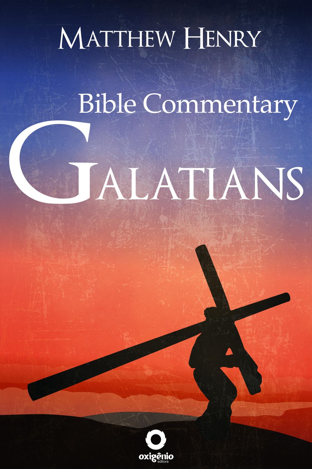 Galatians - Complete Bible Commentary Verse by Verse - Matthew Henry