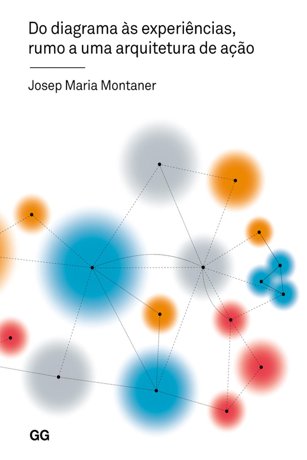Do diagrama às experiências, rumo a uma arquitetura de ação - Jose Maria Montaner