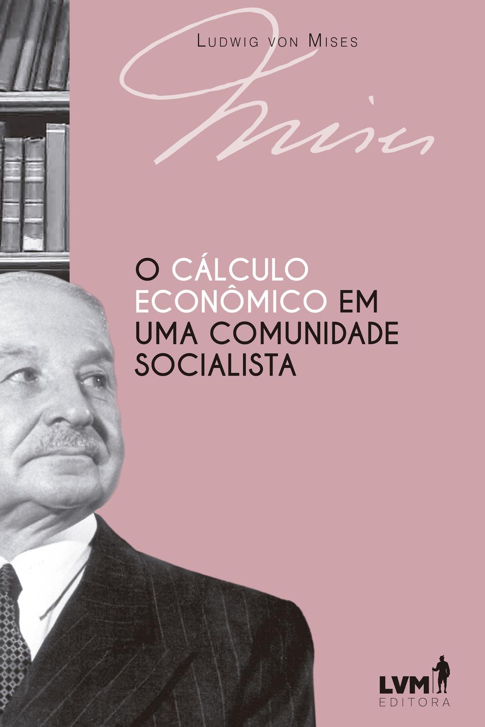 O cálculo econômico em uma comunidade socialista - Ludwig von Mises