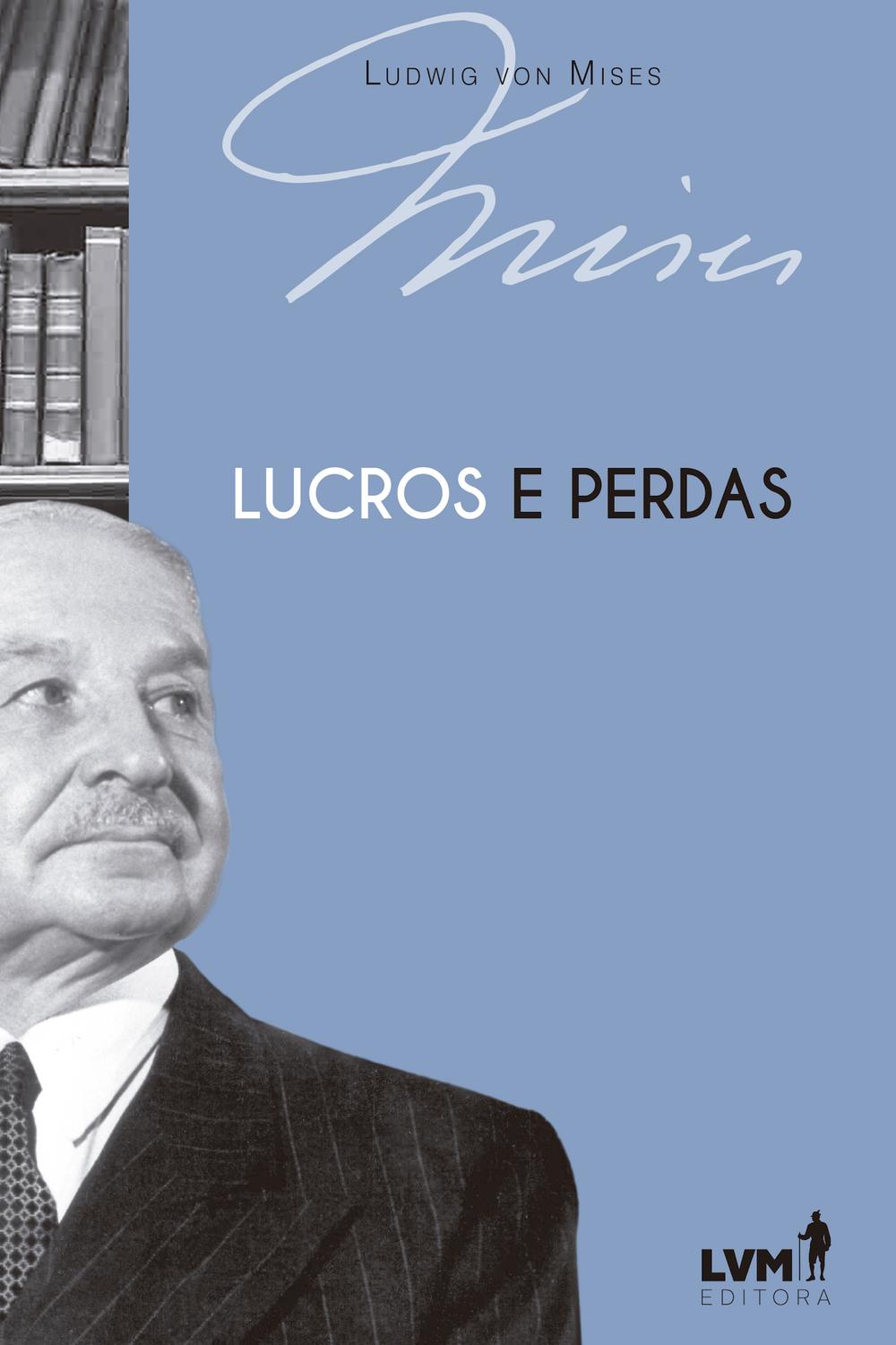 Lucros e perdas - Ludwig von Mises