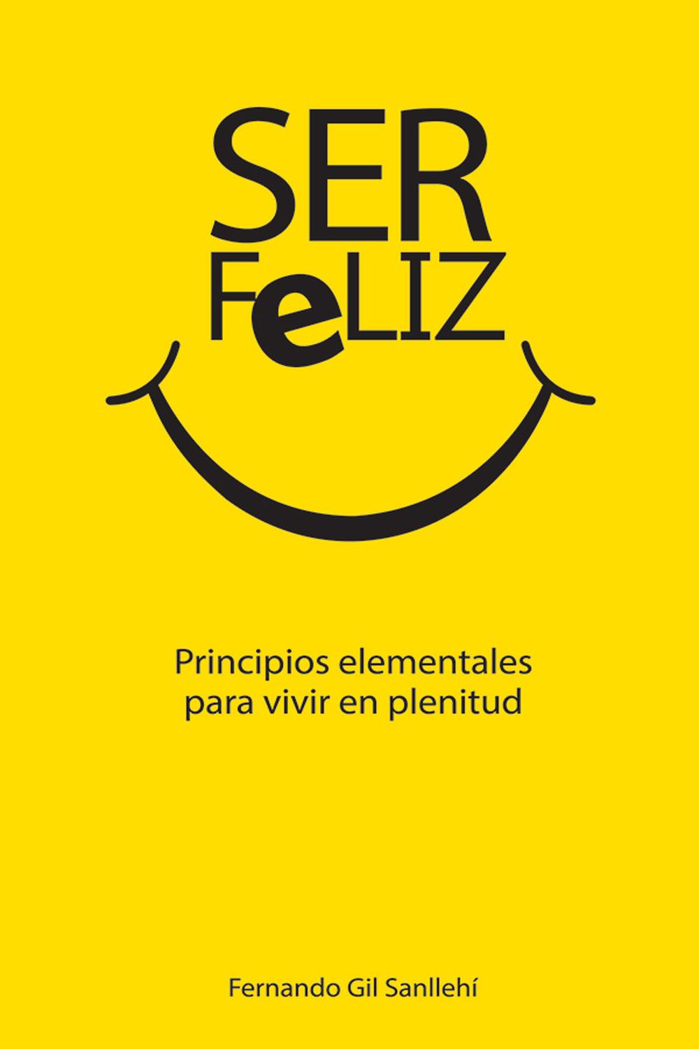 Ser feliz - Fernando Gil Sanllehí