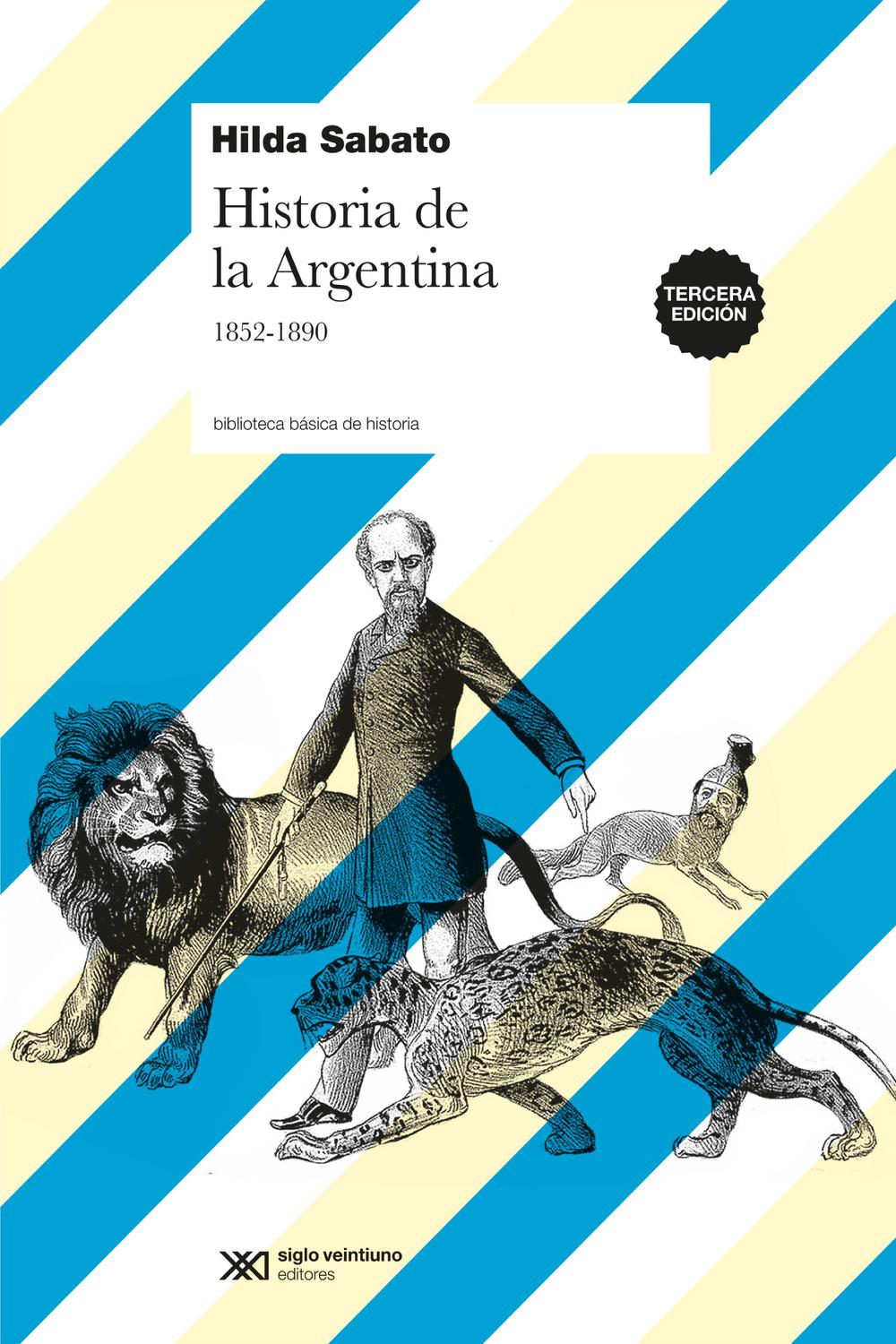 Historia de la Argentina, 1852-1890 - Hilda Sabato