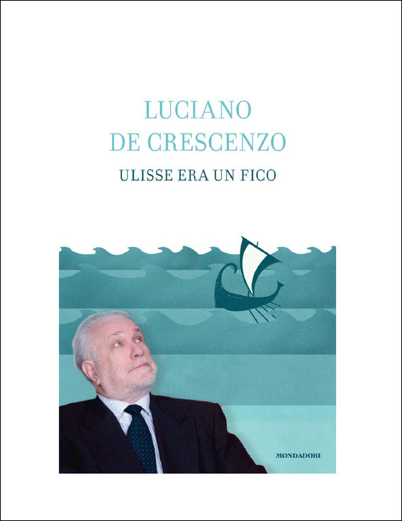 Ulisse era un fico - Luciano De Crescenzo