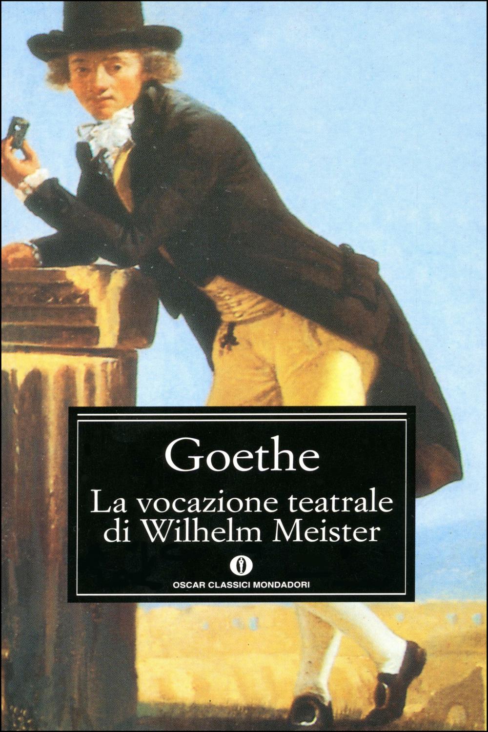 La vocazione teatrale di Wilhelm Meister - Johann Wolfgang Goethe,Emilio Castellani,