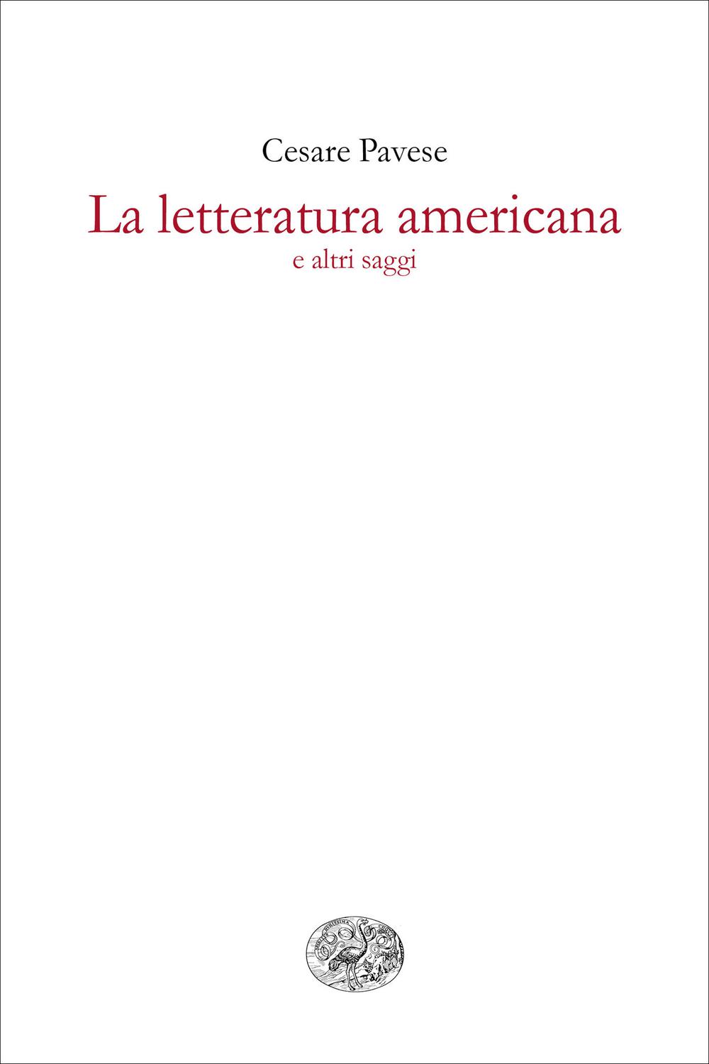 La letteratura americana e altri saggi - Cesare Pavese