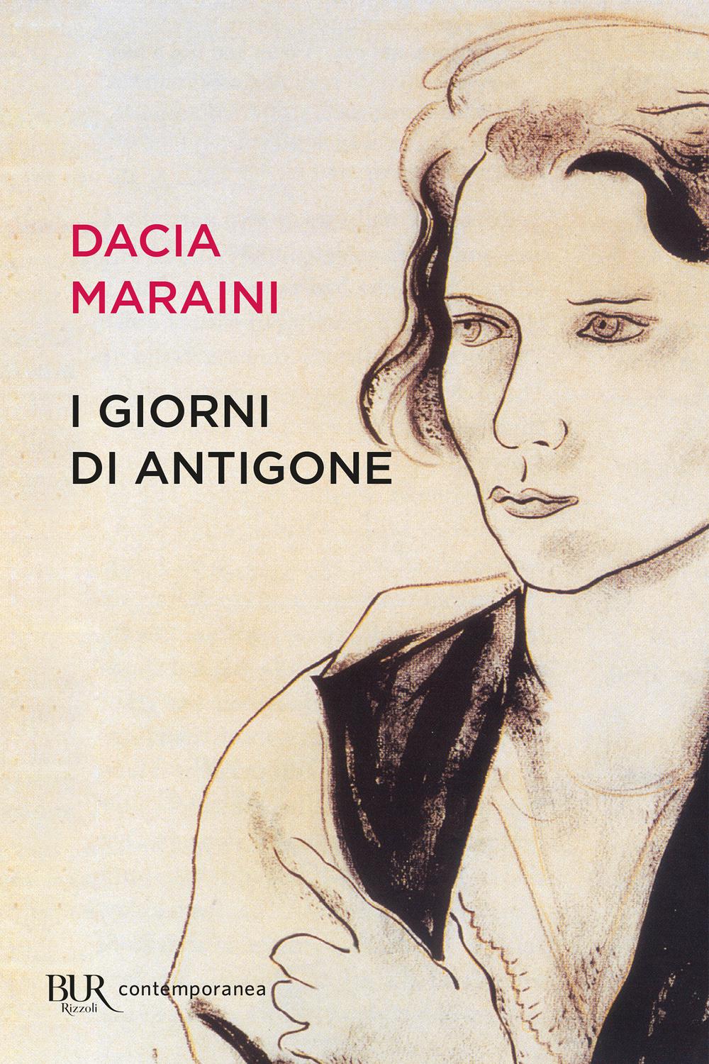 I giorni di Antigone - Dacia Maraini