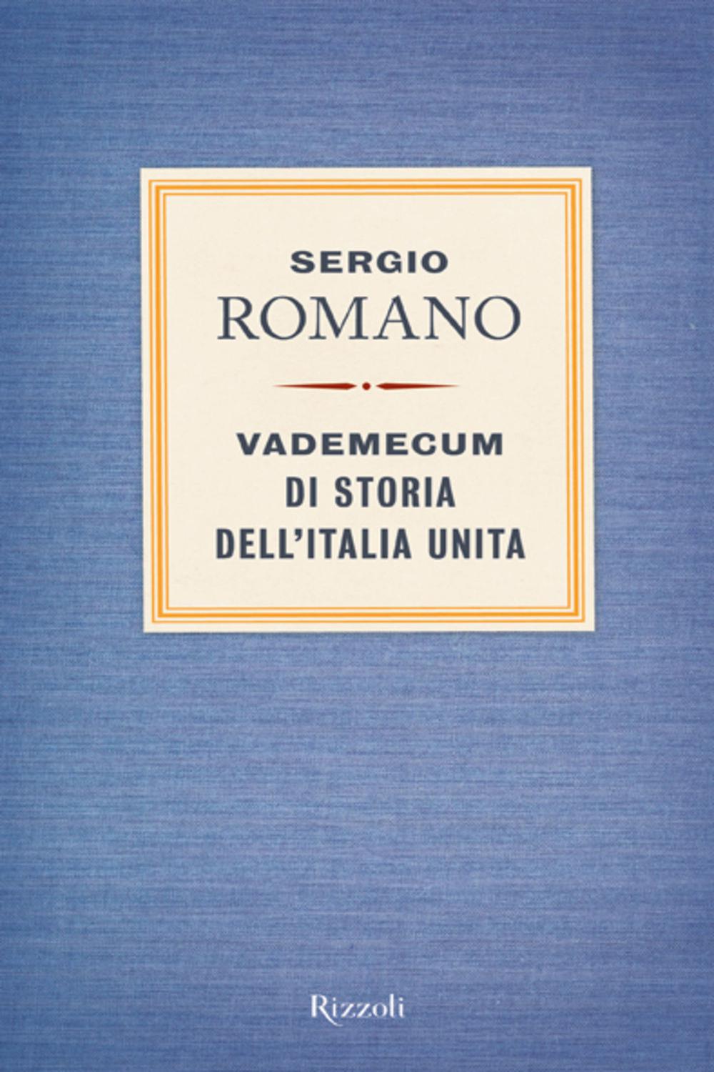 Vademecum di storia dell'Italia unita - Sergio Romano,,