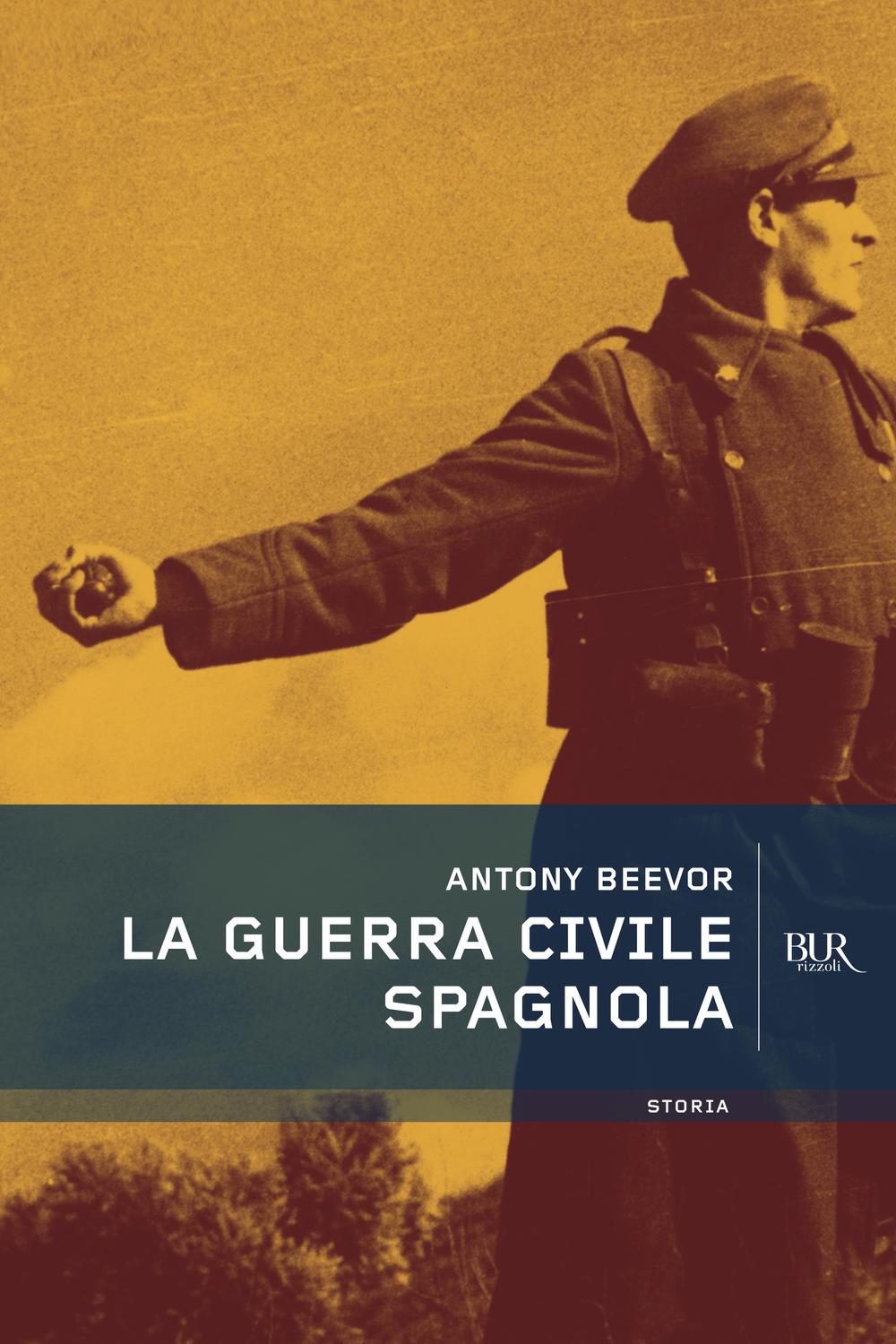 La guerra civile spagnola - Antony Beevor,,