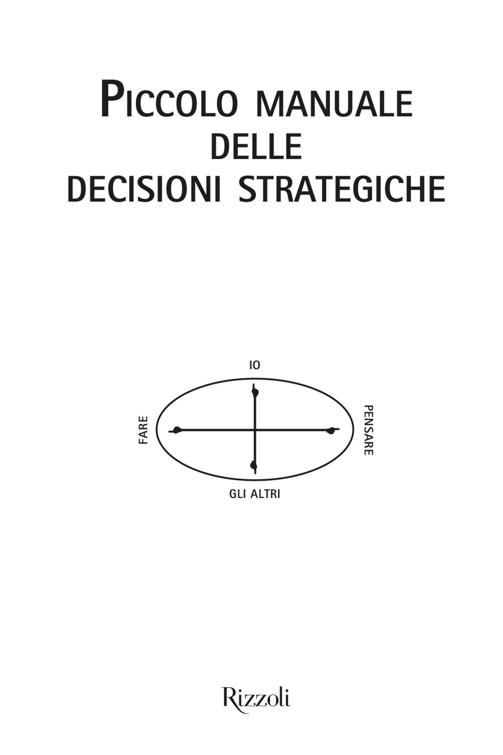 Piccolo manuale delle decisioni strategiche - Mikael Krogerus, Roman Tsch?ppeler,,