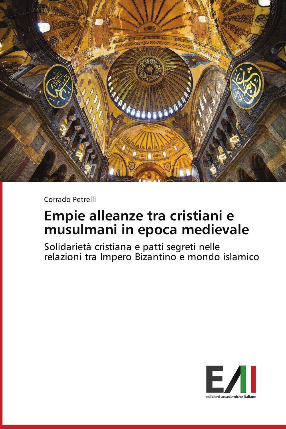 Empie alleanze tra cristiani e musulmani in epoca medievale - Corrado Petrelli