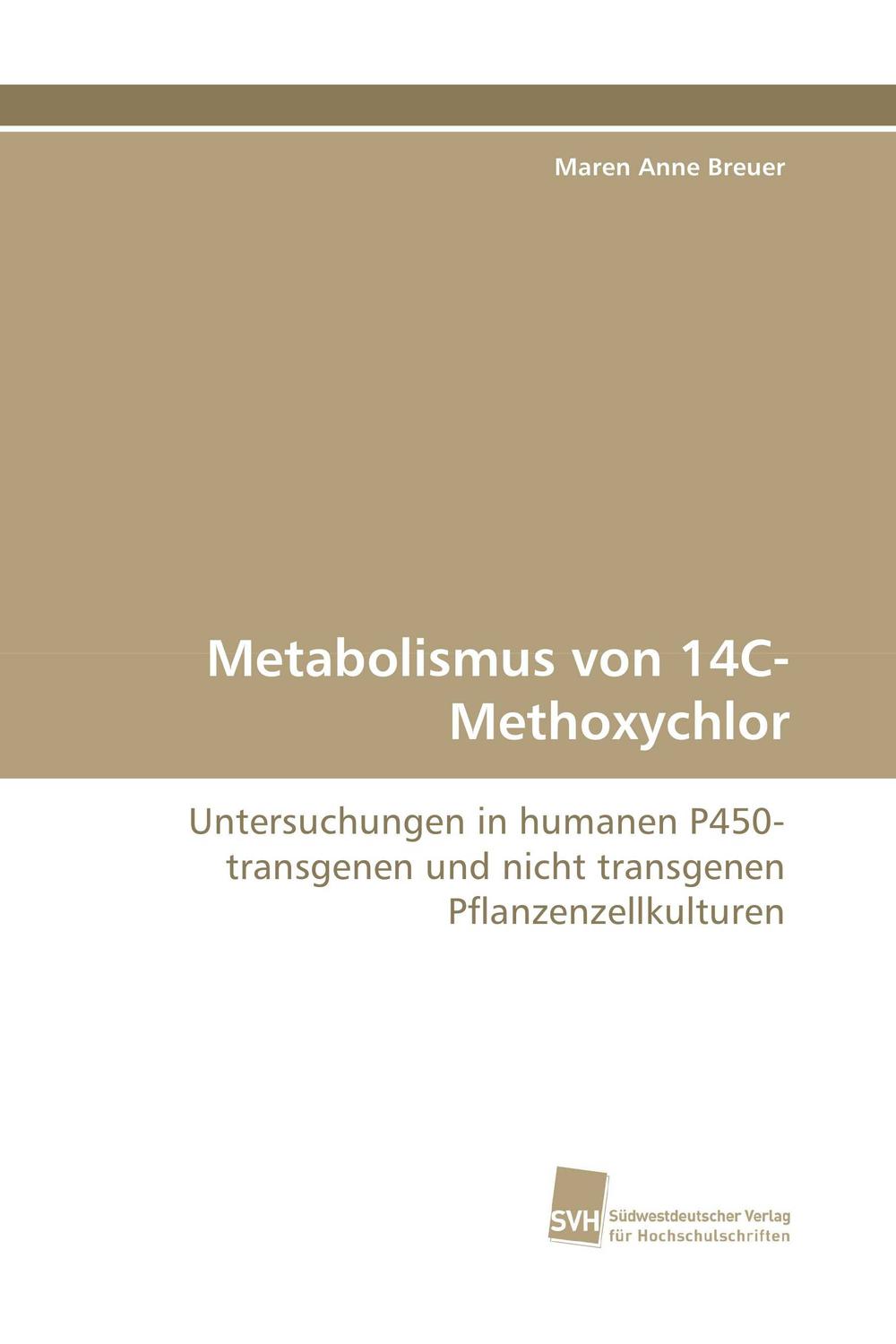 Metabolismus von 14C-Methoxychlor - Maren Anne Breuer