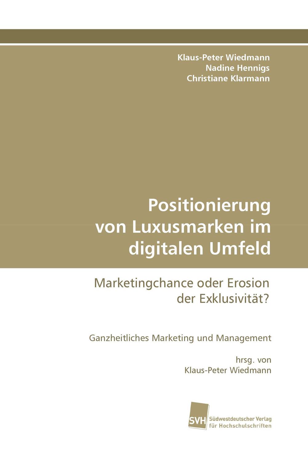 Positionierung von Luxusmarken im digitalen Umfeld - Christiane Klarmann, Klaus-Peter Wiedmann, Nadine Hennigs