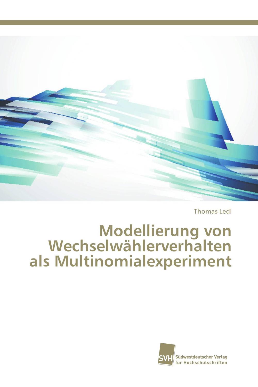 Modellierung von Wechselwählerverhalten als Multinomialexperiment - Thomas Ledl