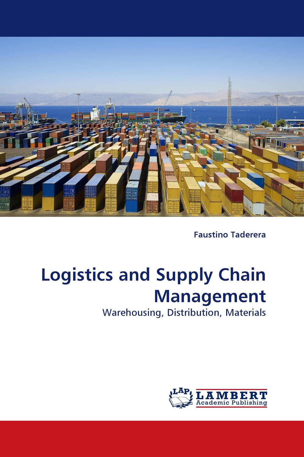 Logistics and Supply Chain Management - Faustino Taderera,,