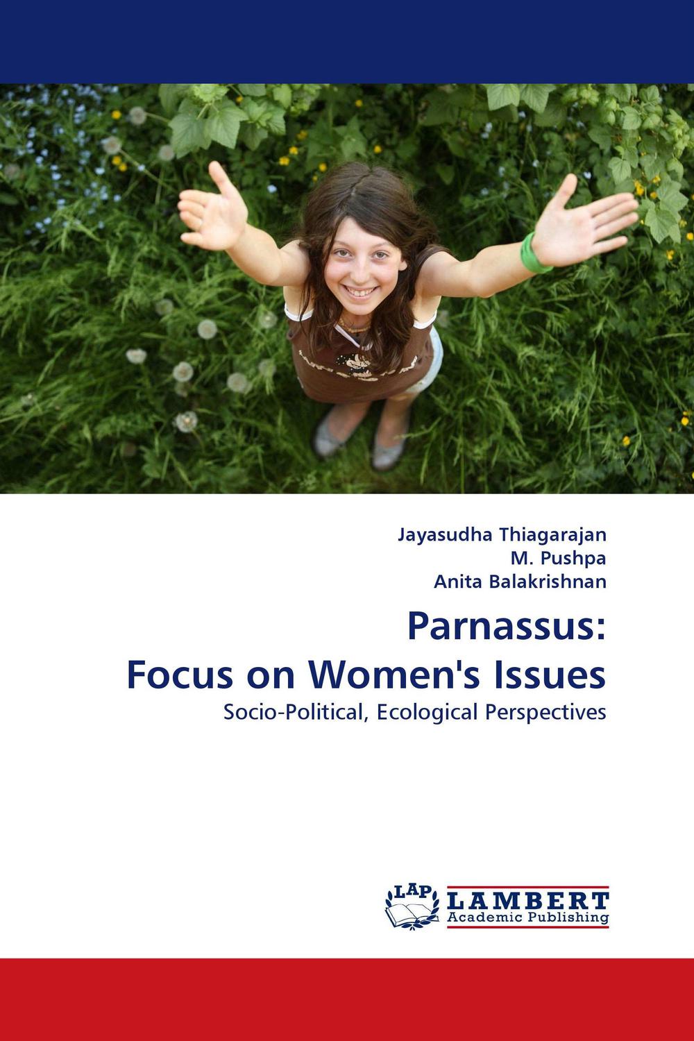Parnassus: Focus on Women''s Issues - Jayasudha Thiagarajan, M. Pushpa, Anita Balakrishnan,,