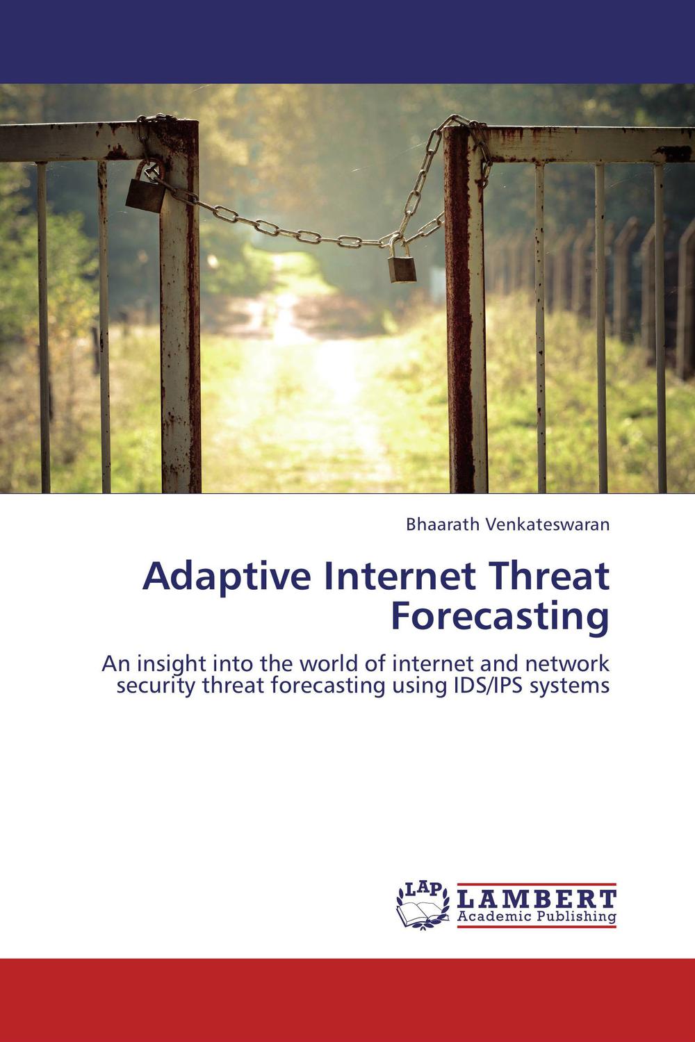 Adaptive Internet Threat Forecasting - Bhaarath Venkateswaran,,