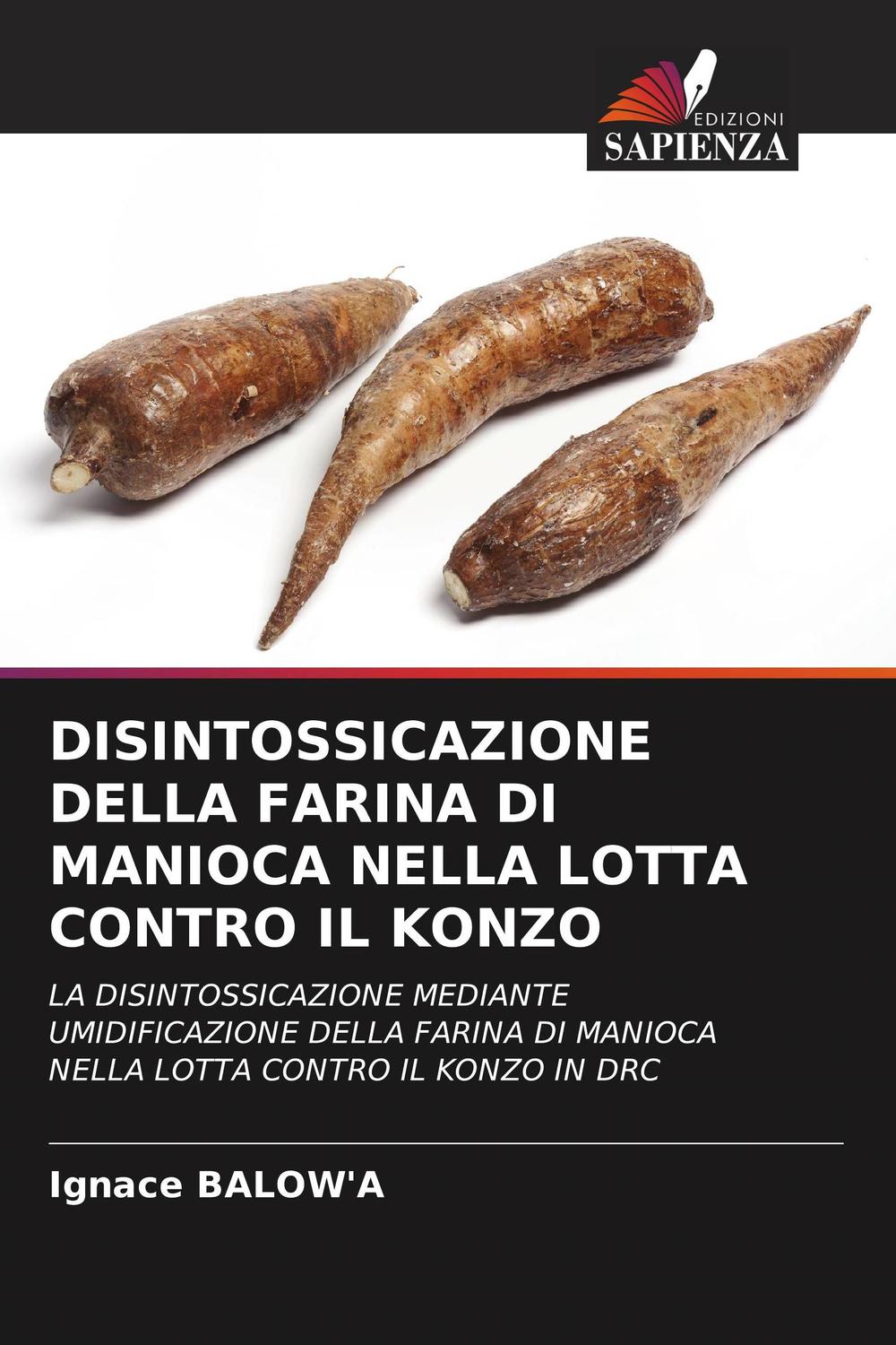 PDF] DISINTOSSICAZIONE DELLA FARINA DI MANIOCA NELLA LOTTA CONTRO IL KONZO  von Ignace BALOW'A eBook