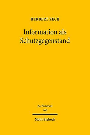 Information als Schutzgegenstand - Herbert Zech