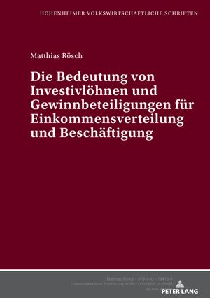 Die Bedeutung von Investivloehnen und Gewinnbeteiligungen fuer Einkommensverteilung und Beschaeftigung (Volume 48.0) - Matthias Rösch