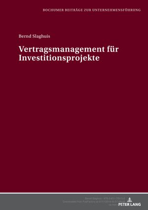 Vertragsmanagement fuer Investitionsprojekte (Volume 71.0) - Bernd Slaghuis