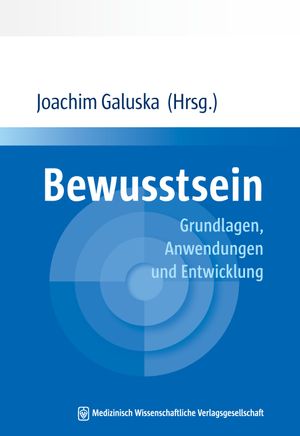 Bewusstsein : Grundlagen, Anwendungen und Entwicklung - Joachim Galuska