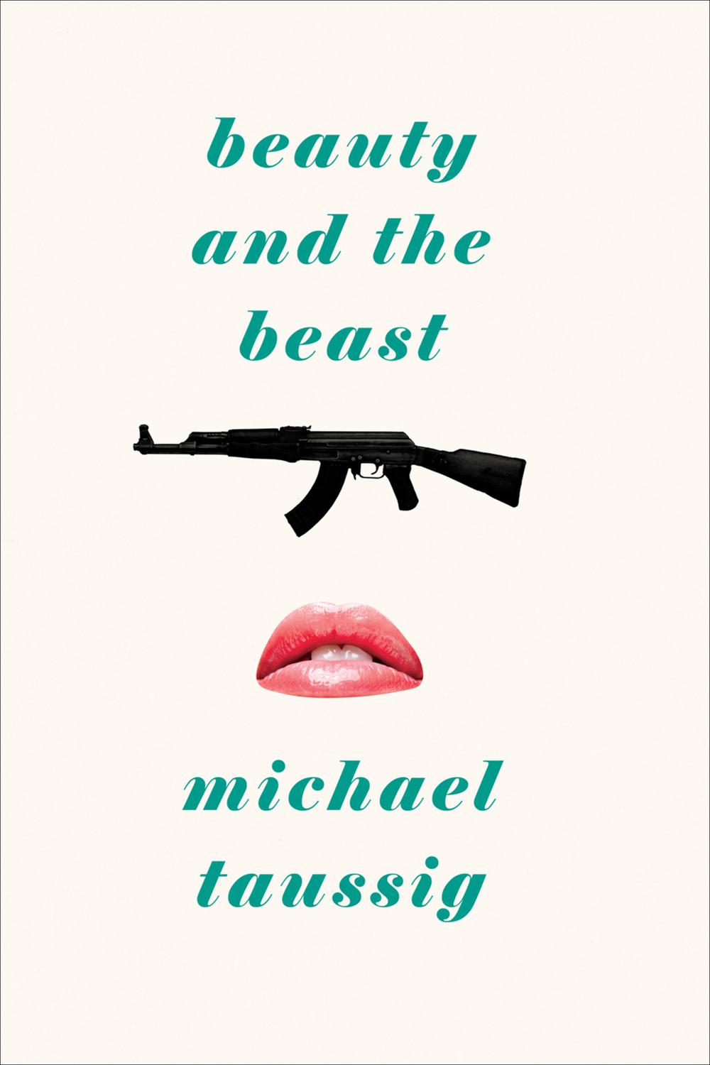 Beauty and the Beast - Michael Taussig,,