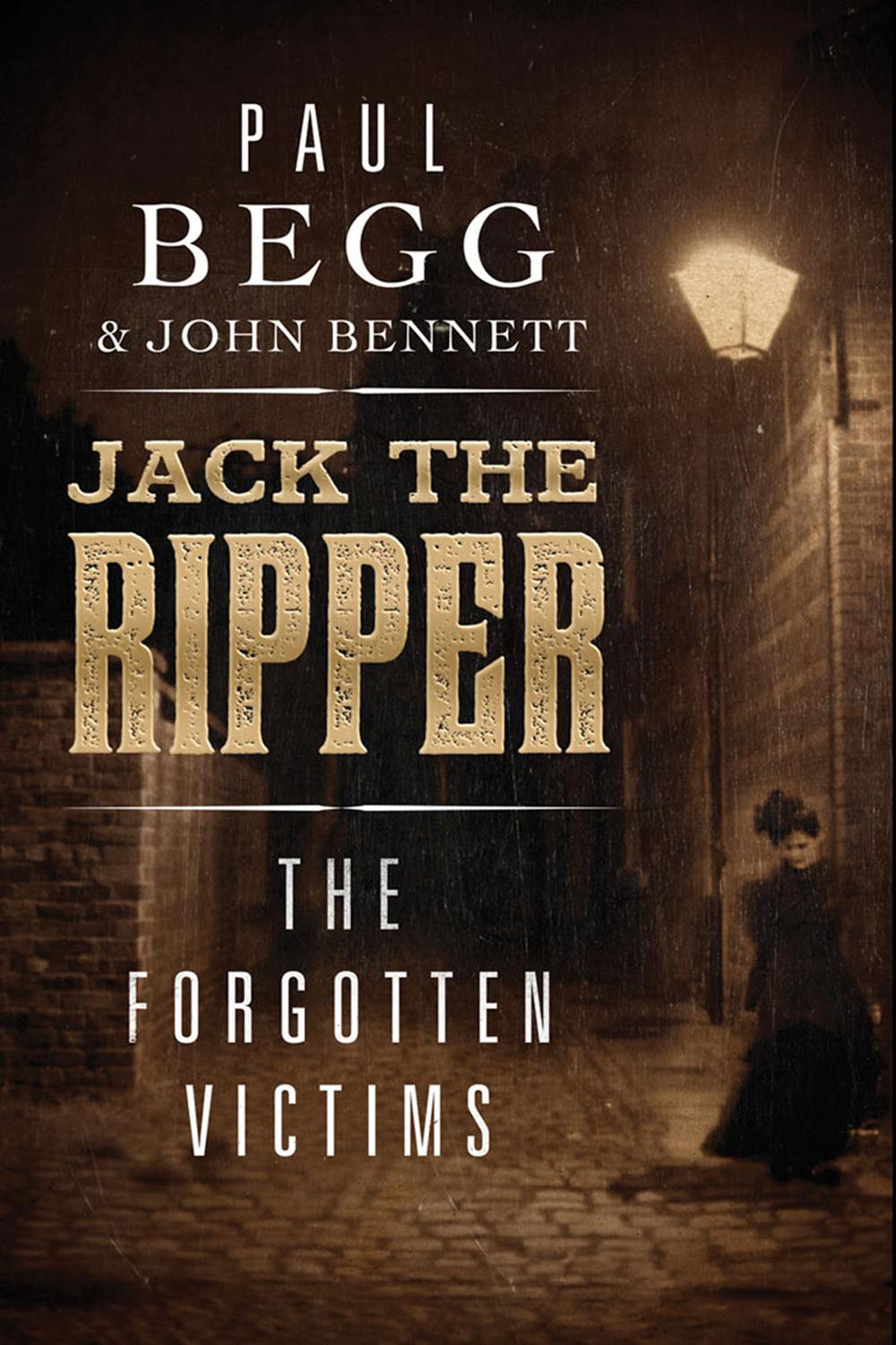 Jack the Ripper - Paul Begg, John Bennett,,
