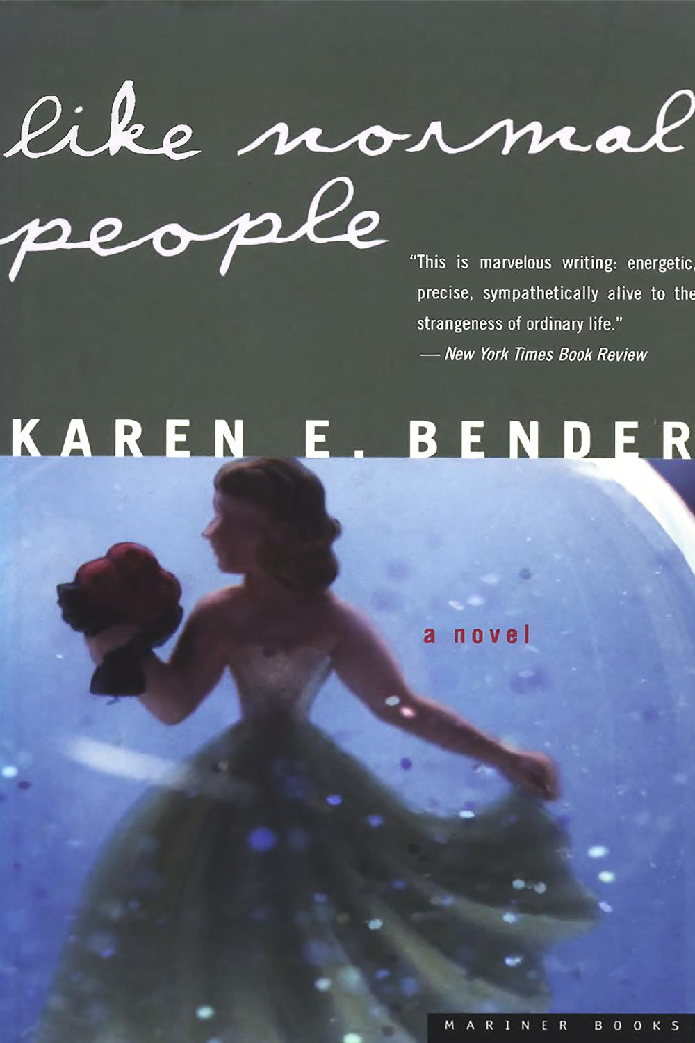 Like Normal People - Karen E. Bender,,