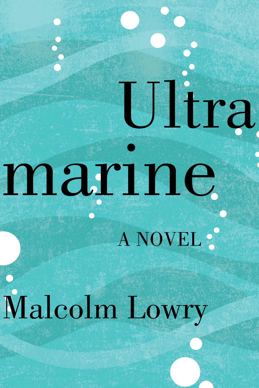 Ultramarine - Malcolm Lowry,,