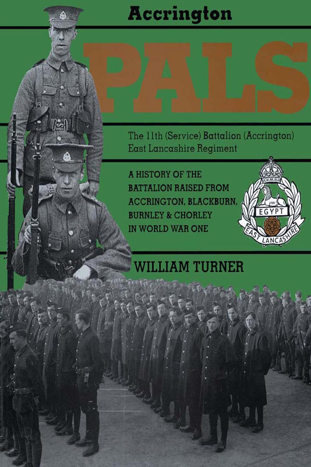 Accrington Pals: The 11th (Service) Battalion (Accrington) East Lancashire Regiment - William Bennett Turner