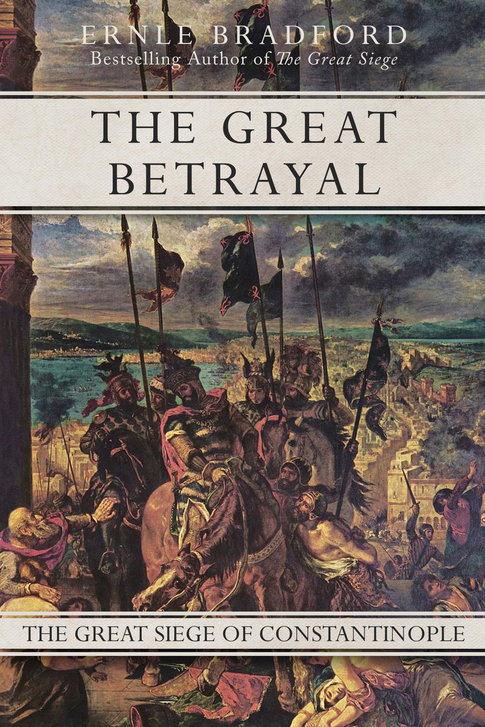 The Great Betrayal - Ernle Bradford